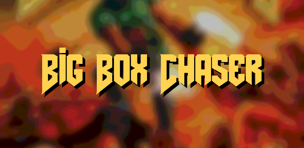 Big Box Chaser